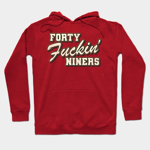 Forty F*ckin' Niners Hoodie by darklordpug